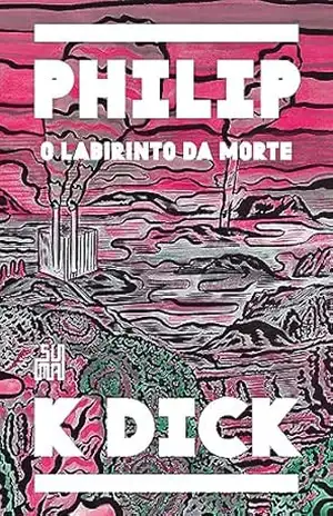 O labirinto da morte – Philip K. Dick