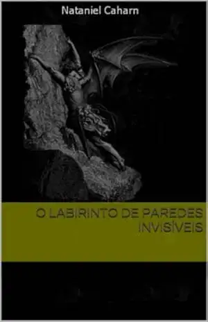 O Labirinto de Paredes Invisíveis – Nataniel Caharn O Labirinto de Paredes Invisíveis – Nataniel Caharn
