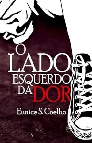 O Lado Esquerdo Da Dor – Eunice S. Coelho