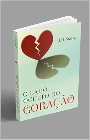 O lado oculto do coração – José Henrique de Souza O lado oculto do coração – José Henrique de Souza