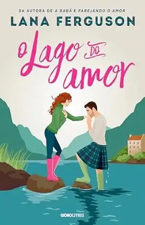 O lago do amor – Lana Ferguson O lago do amor – Lana Ferguson