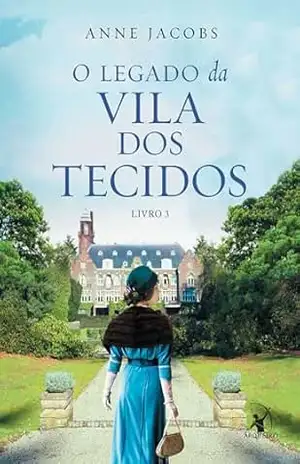 O legado da Vila dos Tecidos – Anne Jacobs O legado da Vila dos Tecidos – Anne Jacobs
