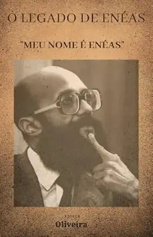 O Legado de Enéas: Meu Nome é Enéas – Leandro  Oliveira