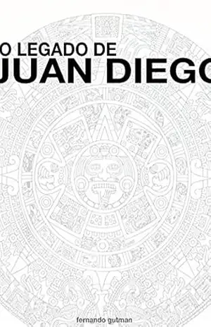 O legado de Juan Diego – Luis Fernando Gutman