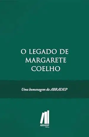 O legado de Margarete Coelho: uma homenagem da ABRADEP – Aieta, Vânia Siciliano
Gerhardt, Erika Camargo 
Medrado, Carlos Augusto Santos