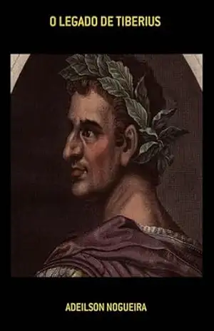O Legado De Tiberius – Adeilson Nogueira