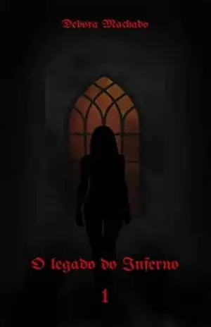 O legado do Inferno – Débora Machado