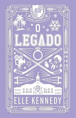 O legado – Sucesso no TikTok (Amores Improváveis Livro 5) – Elle Kennedy