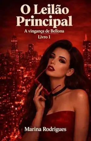O LEILÃO PRINCIPAL: (A VINGANÇA DE BELLONA) – MARINA RODRIGUES