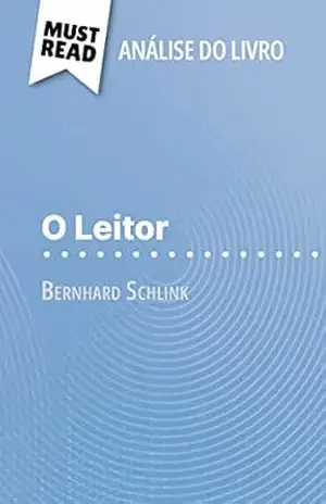 Capa do livro O Leitor de Bernhard Schlink (Análise do livro): Análise completa e resumo pormenorizado do trabalho - Marie-Pierre Quintard