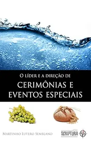 O líder e a direção de cerimônias e eventos especiais – Martinho Lutero Semblano