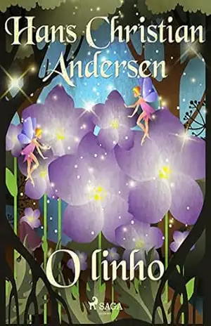 O linho (Histórias de Hans Christian Andersen) – H.C. Andersen