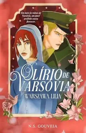 O Lírio de Varsóvia: Warszawa Lilia – N S Gouveia O Lírio de Varsóvia: Warszawa Lilia – N S Gouveia