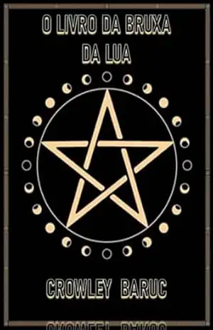 O Livro Da Bruxa Da Lua – Crowley Baruc