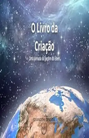 Capa do livro O Livro da Criação: Uma Jornada no Jardim do Éden! - Edvanildo Almeida de Sousa Sousa