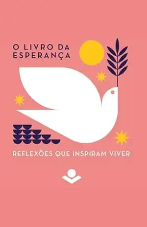 O Livro da Esperança: Reflexões que inspiram viver – Israel Belo de Azevedo
