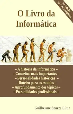 O Livro da Informática – Guilherme Soares Lima O Livro da Informática – Guilherme Soares Lima