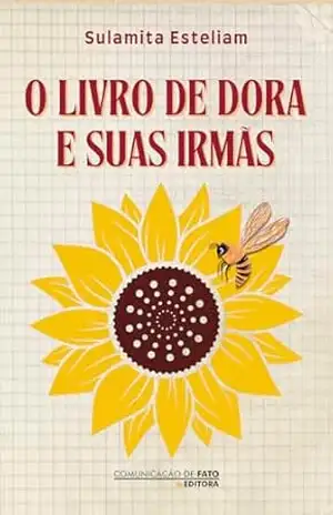 O livro de Dora e suas irmãs - Sulamita  Esteliam