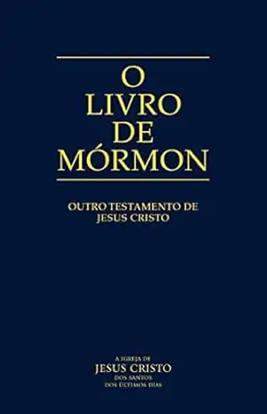 O Livro de Mórmon: Outro Testamento de Jesus Cristo – A Igreja de Jesus Cristo dos Santos dos Últimos Dias