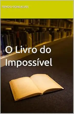 Capa do livro O Livro do Impossível - Sergio Goncalves