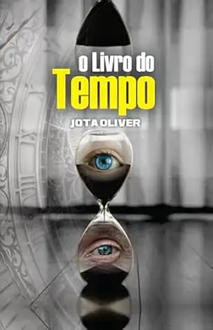 Capa do livro O livro do tempo: ninguém consegue vencer o tempo, aprenda a aproveitar ele - Jota Oliver