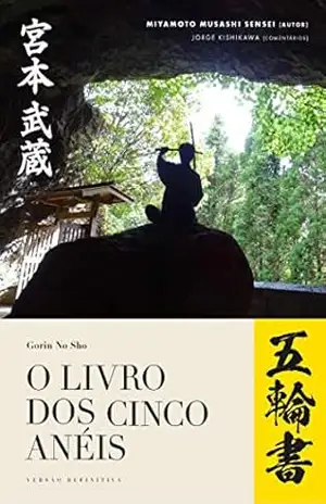 O Livro dos Cinco Anéis: Gorin no Sho – Miyamoto Musashi