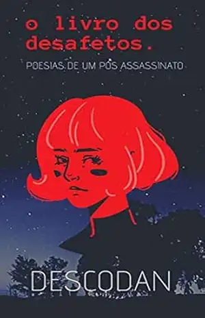 O Livro dos Desafetos: poesias de um pós assassinato – DESCO DAN