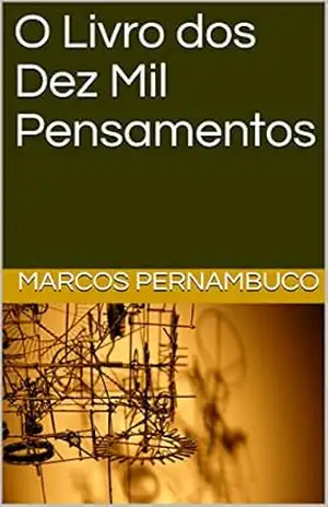 Capa do livro O Livro dos Dez Mil Pensamentos - Marcos Pernambuco