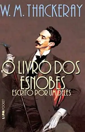 O Livro dos Esnobes – W.M. Thackeray