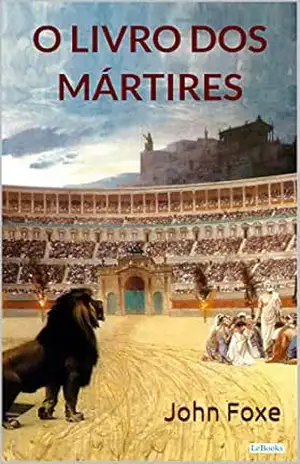 O Livro dos Mártires – John Foxe