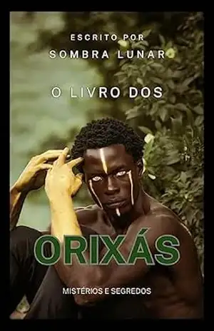 O Livro dos Orixás (Aruanda) – Sombra Lunar