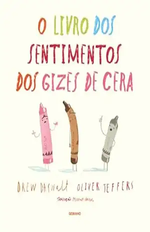 O livro dos sentimentos dos gizes de cera – Drew Daywalt