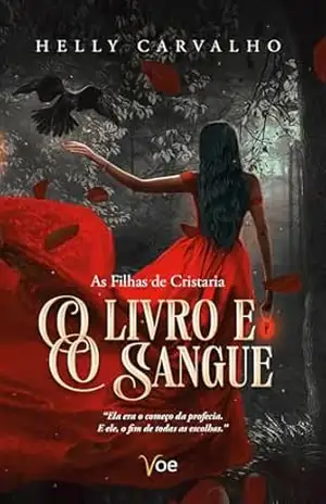 O Livro e o Sangue: “Ela era o começo da profecia. E ele, o fim de todas as escolhas.” – Helly Carvalho