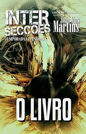 Capa do livro O Livro (Intersecções – Temporada 1) - João Dias Martins