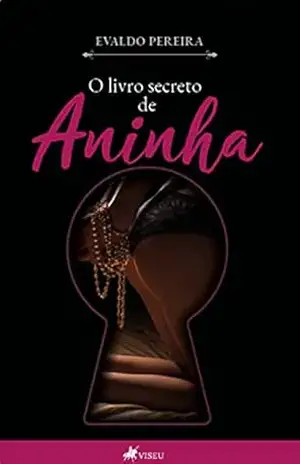 O livro secreto de Aninha – Evaldo Pereira O livro secreto de Aninha – Evaldo Pereira
