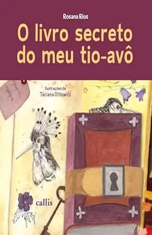 O Livro Secreto do Meu Tio–Avô – Rosana Rios O Livro Secreto do Meu Tio–Avô – Rosana Rios