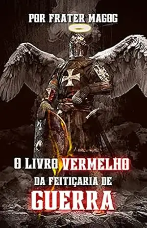 O Livro Vermelho da Feitiçaria de Guerra – Frater Magog
