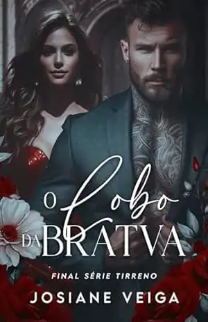 O Lobo da Bratva: (Máfia Russa) (Máfia Tirreno Livro 3) – Josiane Veiga