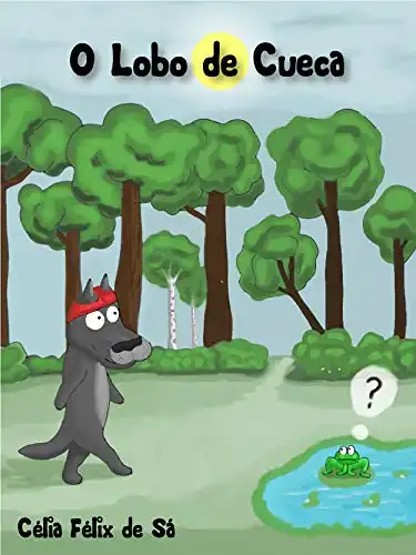 Baixar O Lobo de Cueca: Infantil pdf, epub, mobi, eBook