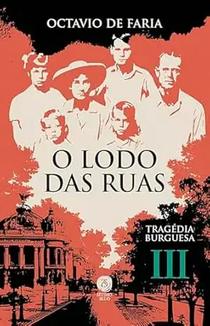 O lodo das ruas – Tragédia burguesa, vol. III – Octávio de Faria
