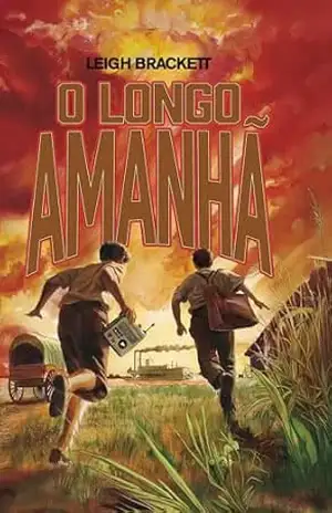 O longo amanhã – Leigh Brackett