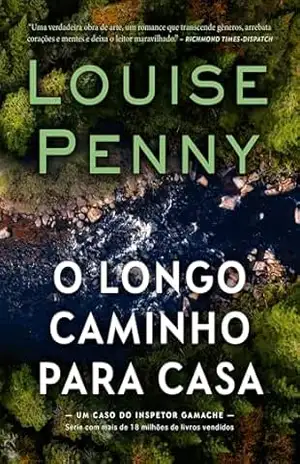 O longo caminho para casa (Inspetor Gamache) – Louise Penny