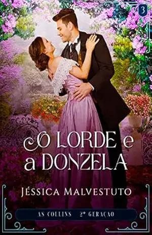 O Lorde e a Donzela: As Collins 2ª Geração – Livro 3 – Jéssica Malvestuto