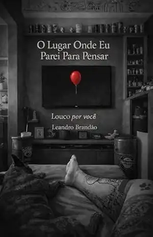 Capa do livro O Lugar Onde Eu Parei Para Pensar: Louco por você - Leandro  Brandão