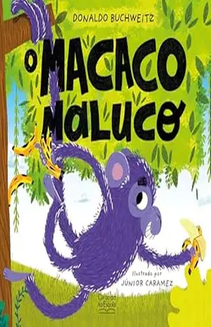 O macaco maluco – Donaldo Buchweitz