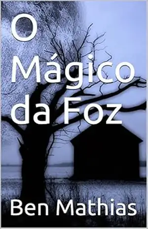 O Mágico da Foz – Ben Mathias