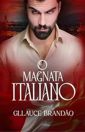 O magnata italiano (Magnatas do poder Livro 1) – Gllauce  Brandão