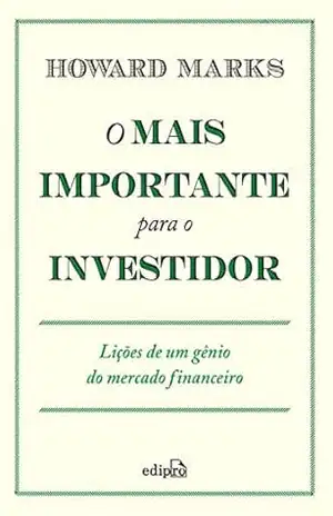 Capa do livro O mais importante para o investidor: Lições de um gênio do mercado financeiro - Howard Marks