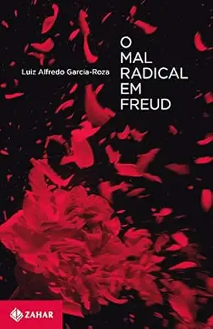 O mal radical em Freud – Luiz Alfredo Garcia-Roza