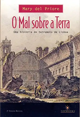 Baixar O Mal sobre a Terra: Uma história do terremoto de Lisboa pdf, epub, mobi, eBook